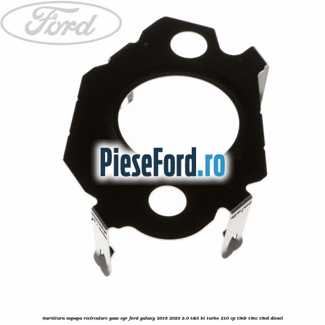 Garnitura supapa recirculare gaze EGR Ford Galaxy 2015-2023 2.0 TDCi BI-Turbo 210 cp T9CB, T9CC, T9CD diesel