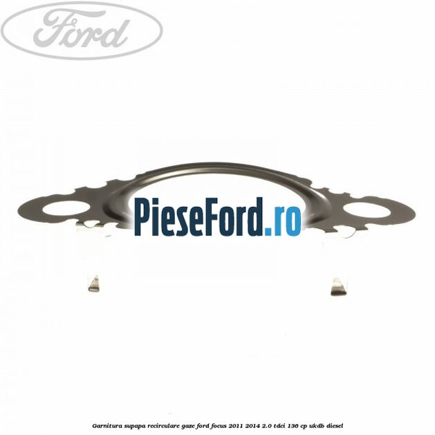 Garnitura supapa recirculare gaze Ford Focus 2011-2014 2.0 TDCi 136 cp UKDB diesel