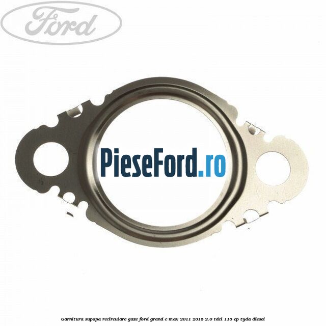 Garnitura supapa recirculare gaze Ford Grand C-Max 2011-2015 2.0 TDCi 115 cp TYDA diesel