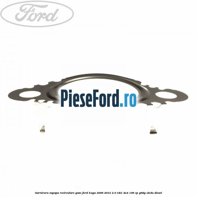 Garnitura supapa recirculare gaze Ford Kuga 2008-2012 2.0 TDCi 4x4 136 cp G6DG, UKDA diesel