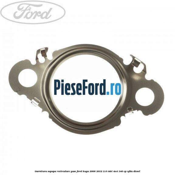 Garnitura supapa recirculare gaze Ford Kuga 2008-2012 2.0 TDCI 4x4 140 cp Garnitura supapa recirculare gaze Ford Kuga 2008-2012 2.0 TDCI 4x4 140 cp UFDA diesel