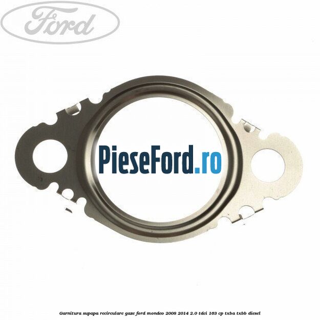 Garnitura supapa recirculare gaze Ford Mondeo 2008-2014 2.0 TDCi 163 cp TXBA, TXBB diesel