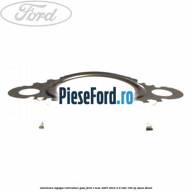 Garnitura supapa recirculare gaze Ford S-Max 2007-2014 2.0 TDCi 130 cp Garnitura supapa recirculare gaze Ford S-Max 2007-2014 2.0 TDCi 130 cp AZWA diesel