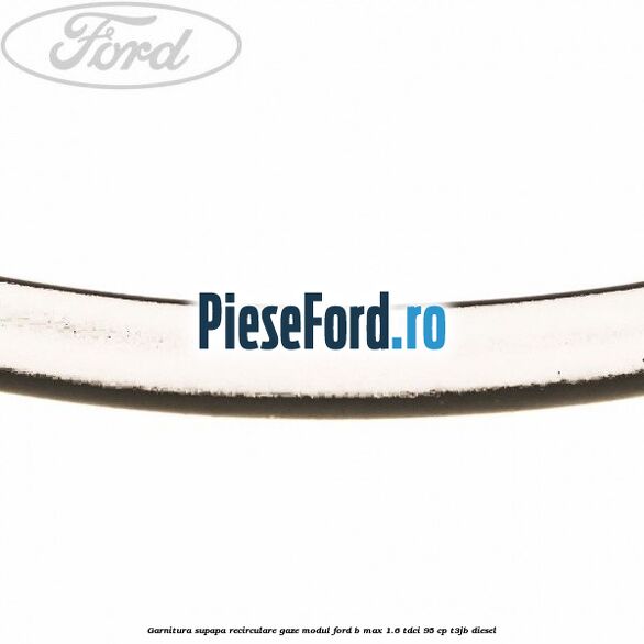 Garnitura supapa recirculare gaze modul Ford B-Max 1.6 TDCi 95 cp T3JB diesel