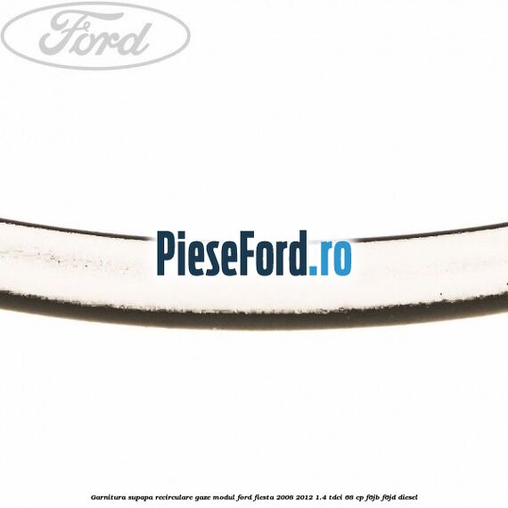 Garnitura supapa recirculare gaze modul Ford Fiesta 2008-2012 1.4 TDCi 68 cp F6JB, F6JD diesel