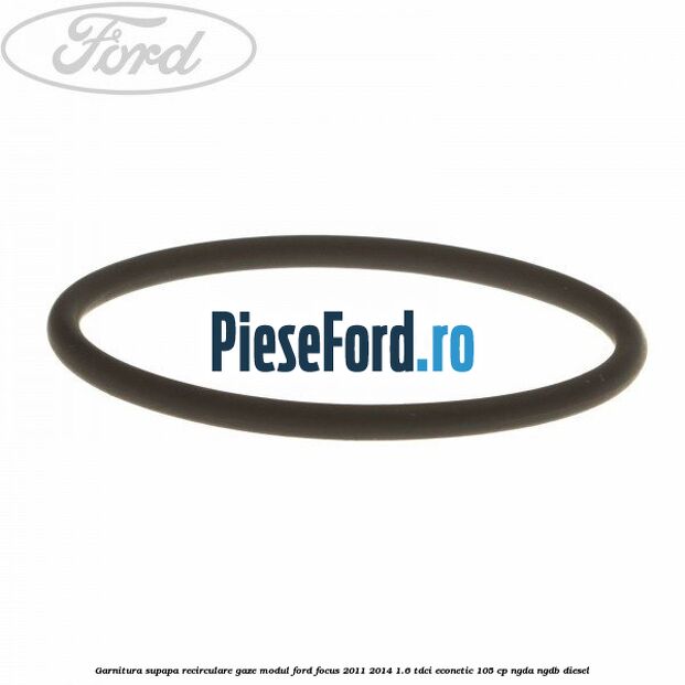 Garnitura supapa recirculare gaze modul Ford Focus 2011-2014 1.6 TDCi ECOnetic 105 cp NGDA, NGDB diesel