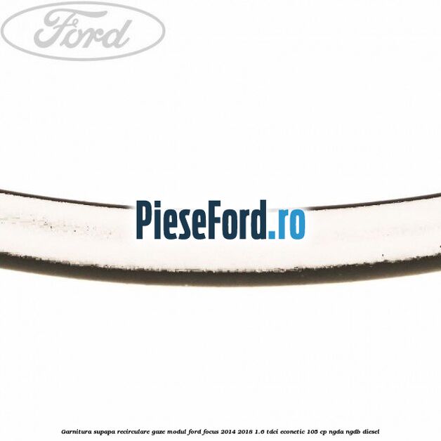 Garnitura supapa recirculare gaze modul Ford Focus 2014-2018 1.6 TDCi ECOnetic 105 cp Garnitura supapa recirculare gaze modul Ford Focus 2014-2018 1.6 TDCi ECOnetic 105 cp NGDA, NGDB diesel