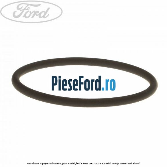 Garnitura supapa recirculare gaze modul Ford S-Max 2007-2014 1.6 TDCi 115 cp T1WA, T1WB diesel