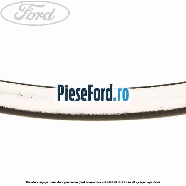 Garnitura supapa recirculare gaze modul Ford Tourneo Connect 2013-2018 1.6 TDCi 95 cp TZGA, TZGB diesel