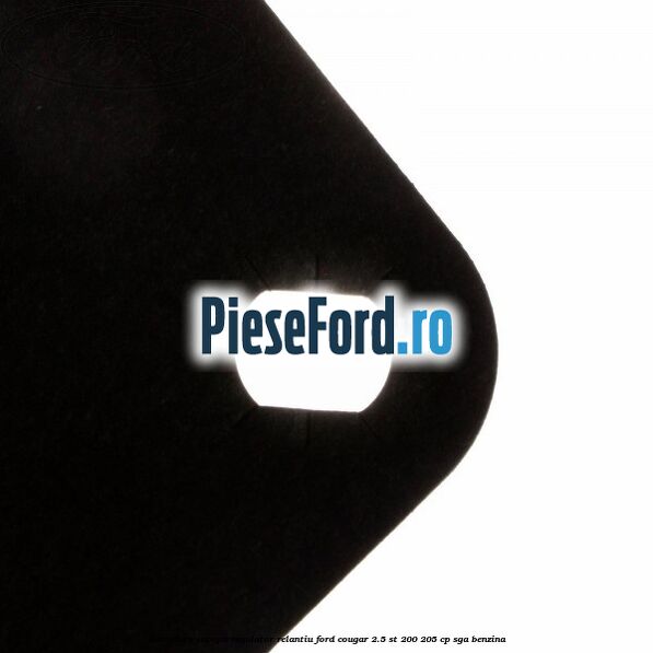 Garnitura supapa regulator relantiu Ford Cougar 2.5 ST 200 205 cp SGA benzina