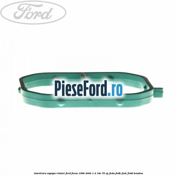 Garnitura supapa relanti Ford Focus 1998-2004 1.4 16V 75 cp Garnitura supapa relanti Ford Focus 1998-2004 1.4 16V 75 cp FXDA, FXDB, FXDC, FXDD benzina