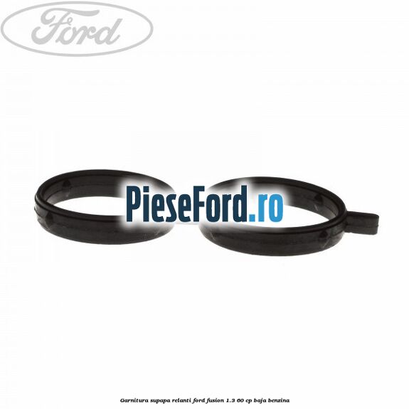 Garnitura supapa relanti Ford Fusion 1.3 60 cp BAJA benzina