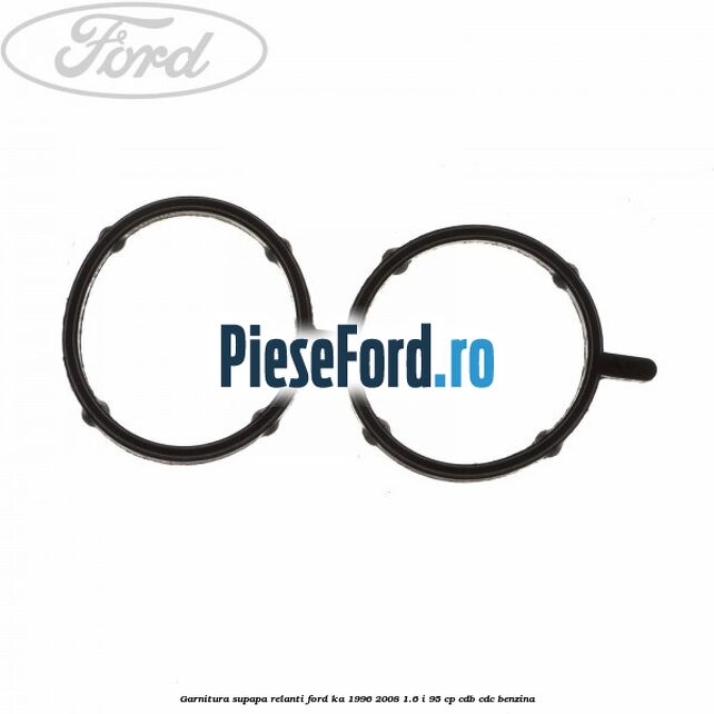 Garnitura supapa relanti Ford Ka 1996-2008 1.6 i 95 cp CDB, CDC benzina