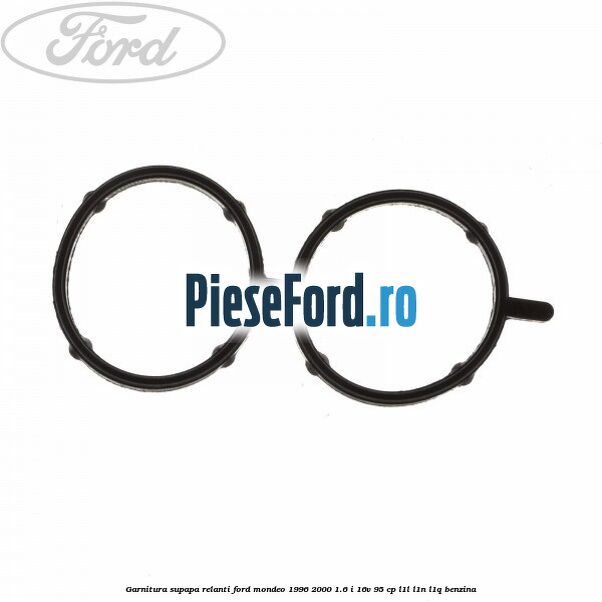 Garnitura supapa relanti Ford Mondeo 1996-2000 1.6 i 16V 95 cp L1L, L1N, L1Q benzina