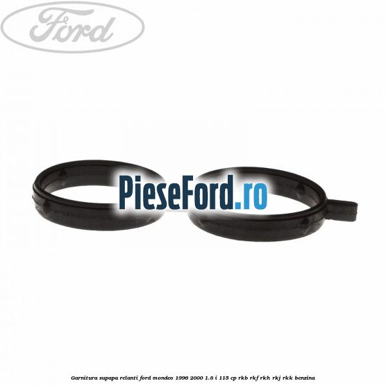 Garnitura supapa relanti Ford Mondeo 1996-2000 1.8 i 115 cp RKB, RKF, RKH, RKJ, RKK benzina