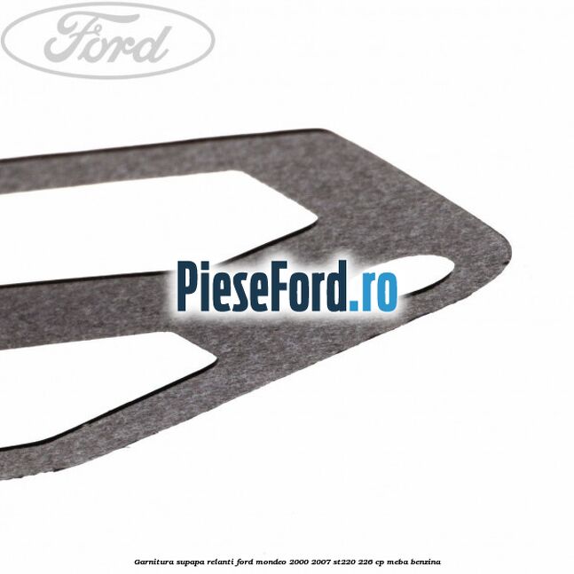Garnitura supapa relanti Ford Mondeo 2000-2007 ST220 226 cp MEBA benzina