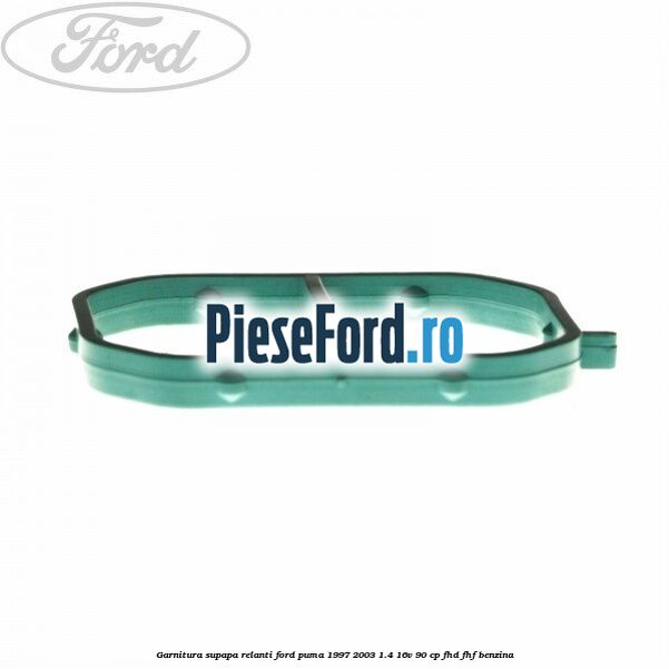 Garnitura supapa relanti Ford Puma 1997-2003 1.4 16V 90 cp FHD, FHF benzina