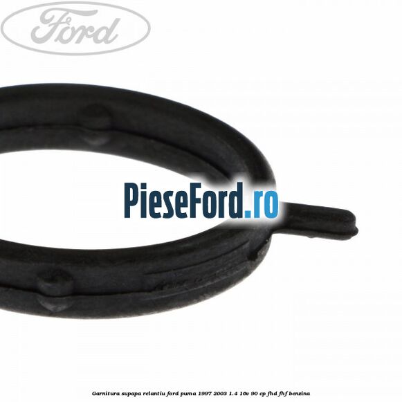 Garnitura supapa relantiu Ford Puma 1997-2003 1.4 16V 90 cp FHD, FHF benzina