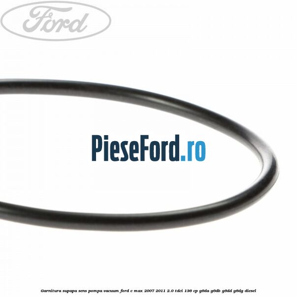 Garnitura supapa sens pompa vacuum Ford C-Max 2007-2011 2.0 TDCi 136 cp G6DA, G6DB, G6DD, G6DG diesel