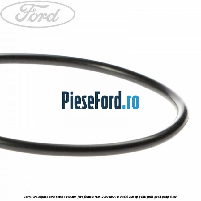 Garnitura supapa sens pompa vacuum Ford Focus C-Max 2003-2007 2.0 TDCi 136 cp G6DA, G6DB, G6DD, G6DG diesel