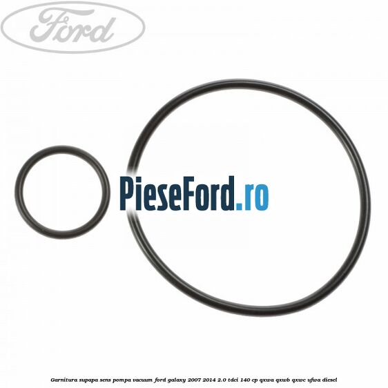 Garnitura supapa sens pompa vacuum Ford Galaxy 2007-2014 2.0 TDCi 140 cp QXWA, QXWB, QXWC, UFWA diesel