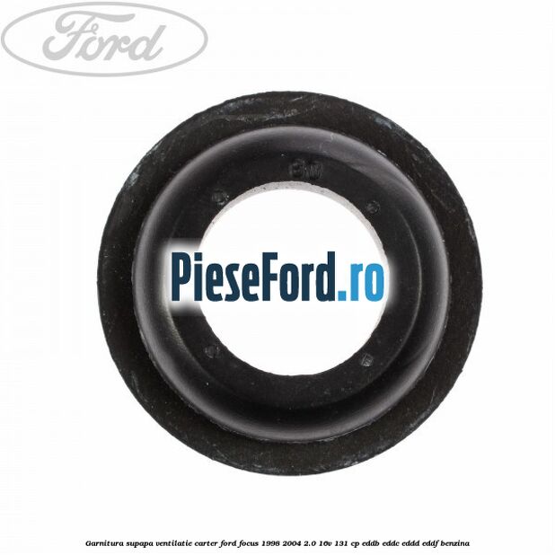 Garnitura supapa ventilatie carter Ford Focus 1998-2004 2.0 16V 131 cp Garnitura supapa ventilatie carter Ford Focus 1998-2004 2.0 16V 131 cp EDDB, EDDC, EDDD, EDDF benzina