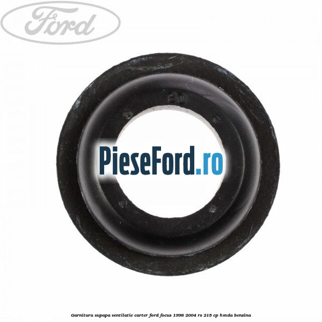 Garnitura supapa ventilatie carter Ford Focus 1998-2004 RS 215 cp HMDA benzina
