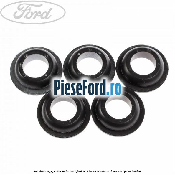 Garnitura supapa ventilatie carter Ford Mondeo 1993-1996 1.8 i 16V 115 cp RKA benzina