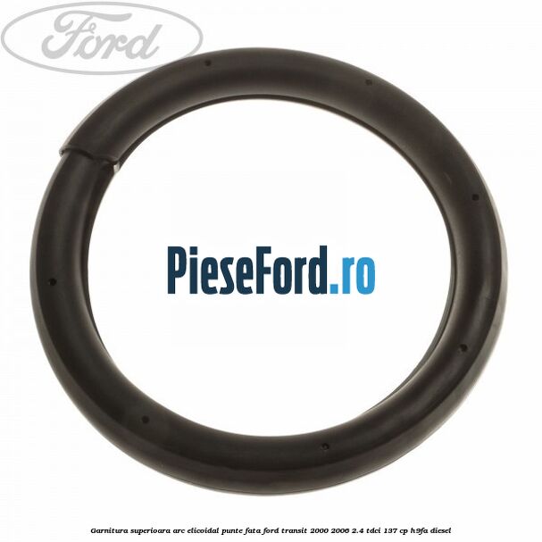 Garnitura superioara arc elicoidal punte fata Ford Transit 2000-2006 2.4 TDCi 137 cp H9FA diesel