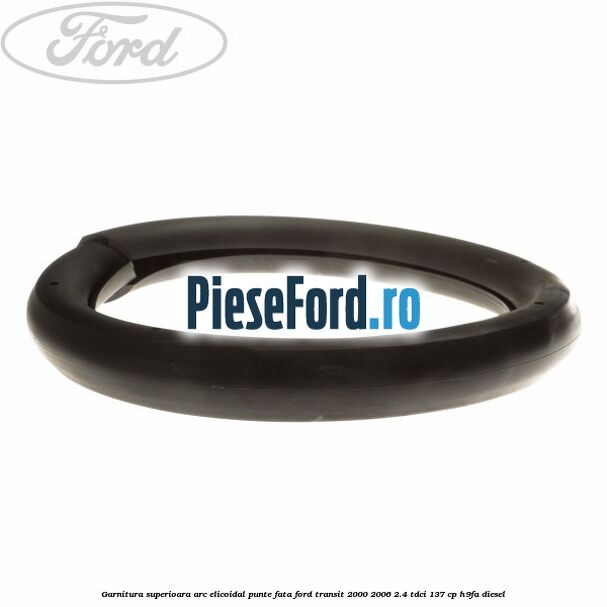Garnitura superioara arc elicoidal punte fata Ford Transit 2000-2006 2.4 TDCi 137 cp H9FA diesel