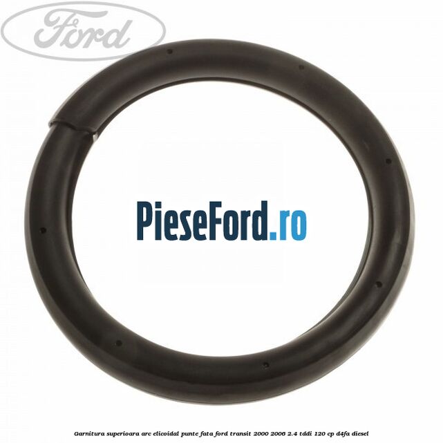 Garnitura superioara arc elicoidal punte fata Ford Transit 2000-2006 2.4 TDdi 120 cp D4FA diesel