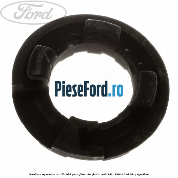 Garnitura superioara arc elicoidal punte fata taler Ford Transit 1991-1994 2.5 TD 85 cp 4GA diesel