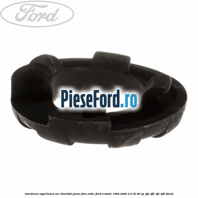 Garnitura superioara arc elicoidal punte fata taler Ford Transit 1994-2000 2.5 DI 69 cp 4FA, 4FB, 4FC, 4FD diesel