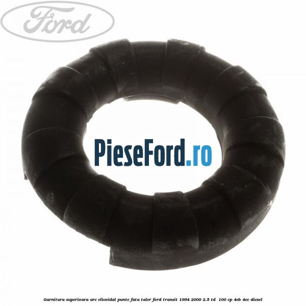 Garnitura superioara arc elicoidal punte fata taler Ford Transit 1994-2000 2.5 TD  100 cp 4EB, 4EC diesel