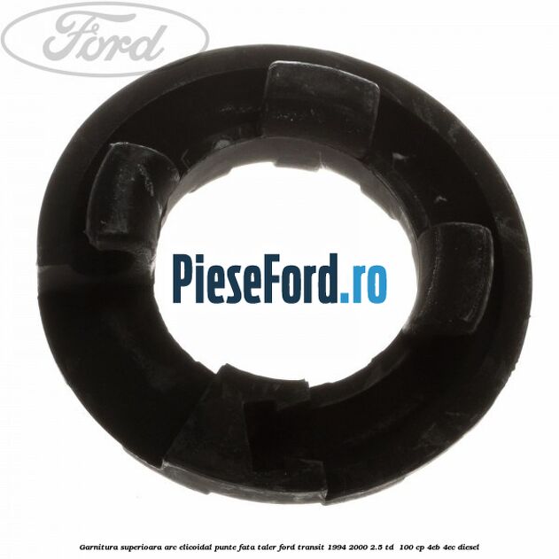 Garnitura superioara arc elicoidal punte fata taler Ford Transit 1994-2000 2.5 TD  100 cp 4EB, 4EC diesel