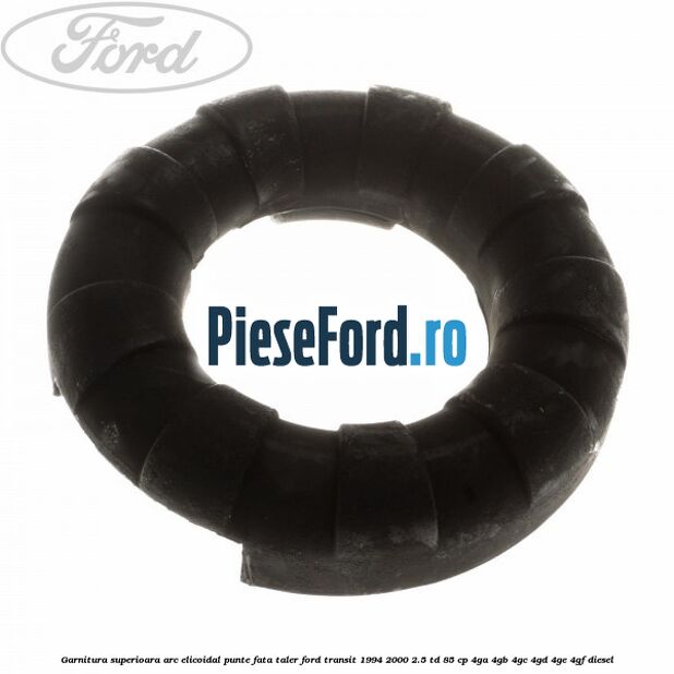 Garnitura superioara arc elicoidal punte fata taler Ford Transit 1994-2000 2.5 TD 85 cp 4GA, 4GB, 4GC, 4GD, 4GE, 4GF diesel