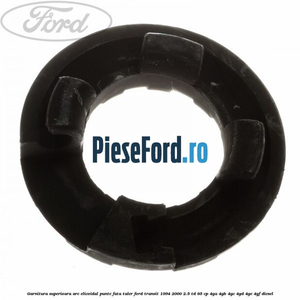 Garnitura superioara arc elicoidal punte fata taler Ford Transit 1994-2000 2.5 TD 85 cp 4GA, 4GB, 4GC, 4GD, 4GE, 4GF diesel