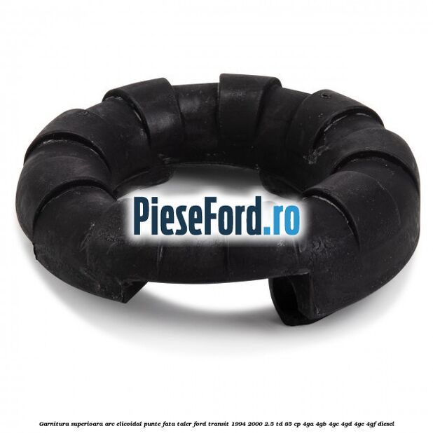 Garnitura superioara arc elicoidal punte fata taler Ford Transit 1994-2000 2.5 TD 85 cp 4GA, 4GB, 4GC, 4GD, 4GE, 4GF diesel