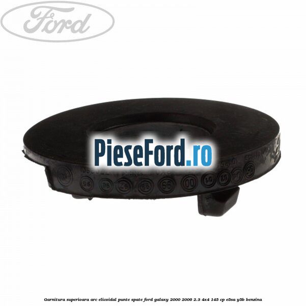 Garnitura superioara arc elicoidal punte spate Ford Galaxy 2000-2006 2.3 4x4 145 cp E5SA, Y5B benzina