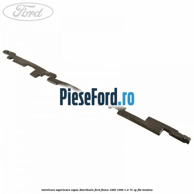 Garnitura superioara capac distributie Ford Fiesta 1989-1996 1.4 71 cp F6E benzina