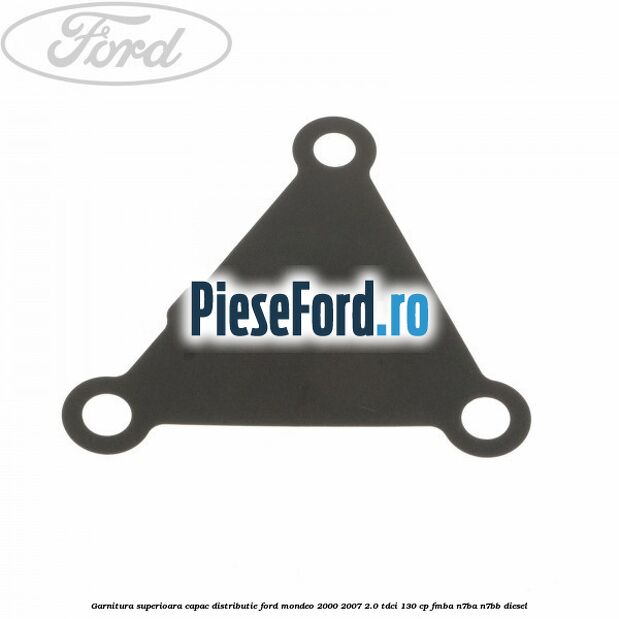 Garnitura superioara capac distributie Ford Mondeo 2000-2007 2.0 TDCi 130 cp FMBA, N7BA, N7BB diesel