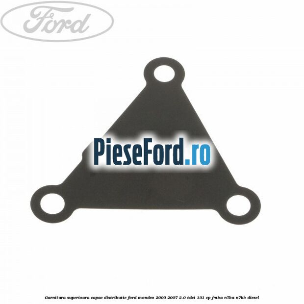 Garnitura superioara capac distributie Ford Mondeo 2000-2007 2.0 TDCi 131 cp FMBA, N7BA, N7BB diesel
