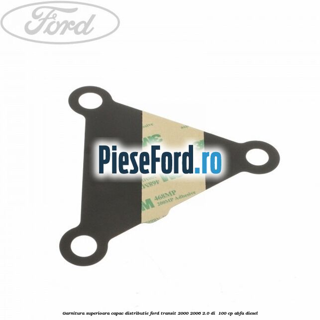 Garnitura superioara capac distributie Ford Transit 2000-2006 2.0 DI 100 cp Garnitura superioara capac distributie Ford Transit 2000-2006 2.0 DI 100 cp ABFA diesel