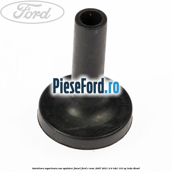 Garnitura superioara vas spalator faruri Ford C-Max 2007-2011 2.0 TDCi 110 cp IXDA diesel