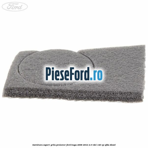 Garnitura suport grila proiector Ford Kuga 2008-2012 2.0 TDCI 140 cp UFDA diesel