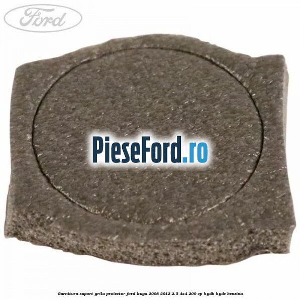 Garnitura suport grila proiector Ford Kuga 2008-2012 2.5 4x4 200 cp HYDB, HYDC benzina