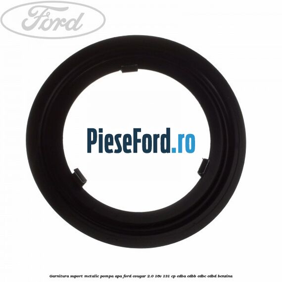 Garnitura suport metalic pompa apa Ford Cougar 2.0 16V 131 cp EDBA, EDBB, EDBC, EDBD benzina