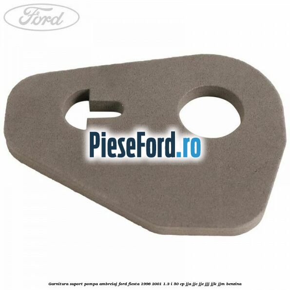 Garnitura suport pompa ambreiaj Ford Fiesta 1996-2001 1.3 i 50 cp JJA, JJC, JJE, JJJ, JJK, JJM benzina