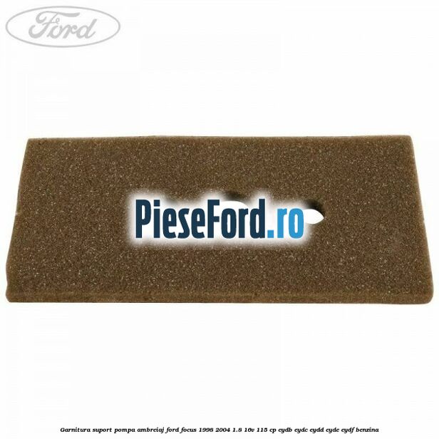 Garnitura suport pompa ambreiaj Ford Focus 1998-2004 1.8 16V 115 cp EYDB, EYDC, EYDD, EYDE, EYDF benzina