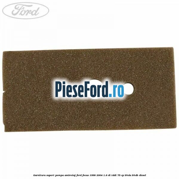 Garnitura suport pompa ambreiaj Ford Focus 1998-2004 1.8 DI/TDDi 75 cp Garnitura suport pompa ambreiaj Ford Focus 1998-2004 1.8 DI/TDDi 75 cp BHDA, BHDB diesel